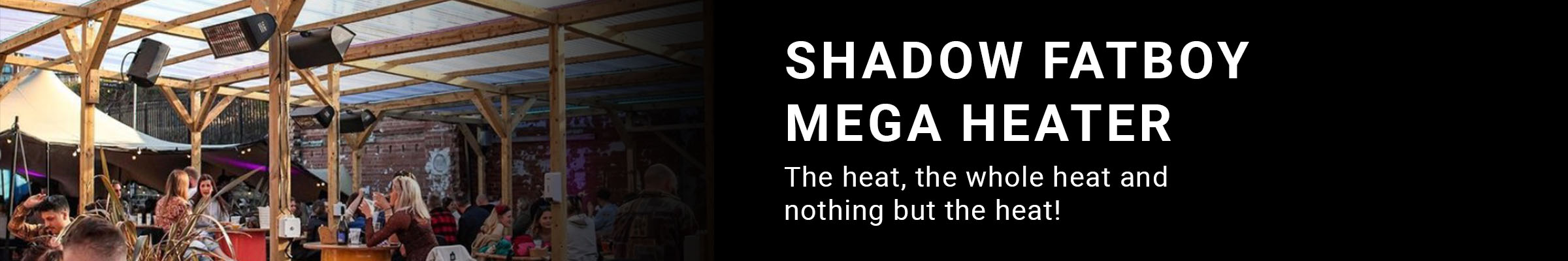 Shadow Fatboy Mega Heat Patio Heaters
